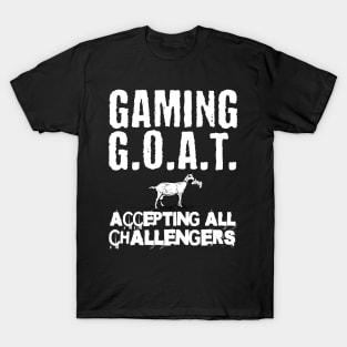 Gaming GOAT Accepting All Challengers T-Shirt